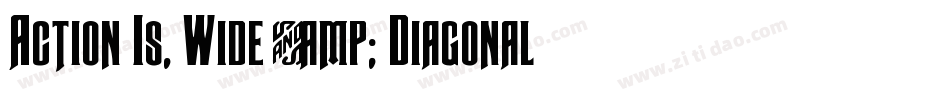 Action Is, Wide & Diagonal JL Expanded Italic字体转换